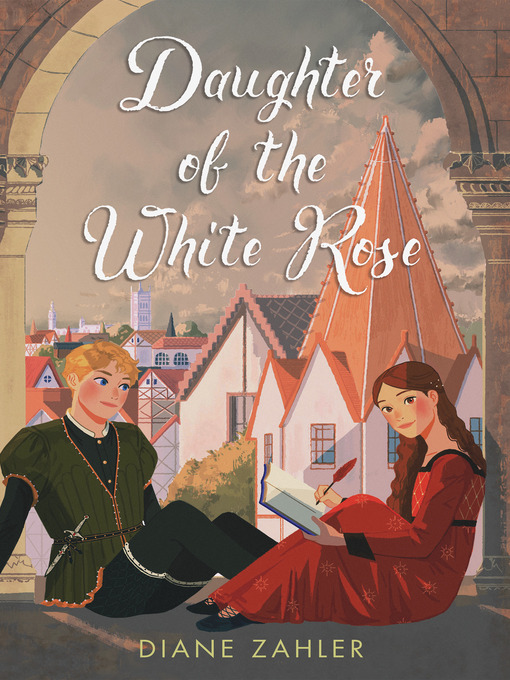 Title details for Daughter of the White Rose by Diane Zahler - Available